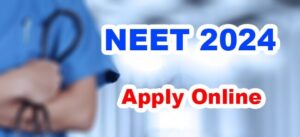 NEET Online Form 2024